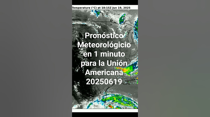 Pronóstico Meteorológicio en 1 minuto para la Unión Americana 202506119