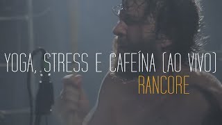 Rancore - Yoga, Stress e Cafeína (Ao Vivo no Carioca Club em 2014)