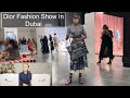 Dior Fashion show in DUBAI 2021 + Dior Unboxing | 4k