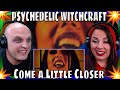 PSYCHEDELIC WITCHCRAFT - Come a Little Closer Black Magic Woman Series (Part 2, 2 of 13)