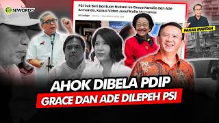 Alifurrahman: AHOK DIBELA PDIP, GRACE DAN ADE ARMANDO DILEPEH PSI