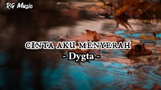 Dygta - Cinta Aku Menyerah