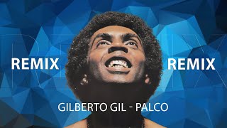 Gilberto Gil - Palco (Dj Silvio de Paula Remix) REMASTER 2024