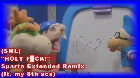 (SML) - "HOLY F█CK!" - Sparta Extended Remix (ft. my 8th custom source)