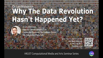 [HKUST-CMAA6102 Seminar 11/02/2021] Dr. Lev Manovich: Why The Data Revolution Hasn