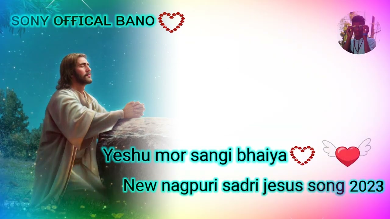 Yeshu mor sangi bhaiya  New nagpuri sadri jesus song 2023    sonyofficalbano   2023