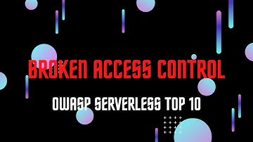 OWASP Serverless Top 10 · Broken Access Control · Part 5 · Serverless Security
