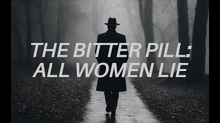 Why ALL Women LIE (and How to Protect Yourself)