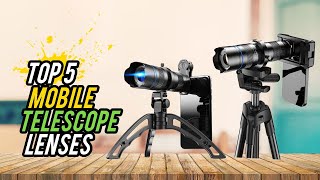 Best Mobile Telescope Lenses 60X, 40X, 20X, 18X Zoom For All Smartphones