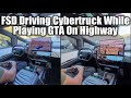 FSD Driving Cybertruck While Playing GTA On Highway