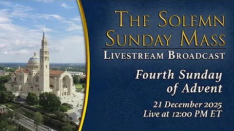 Fourth Sunday of Advent – December 21, 2025