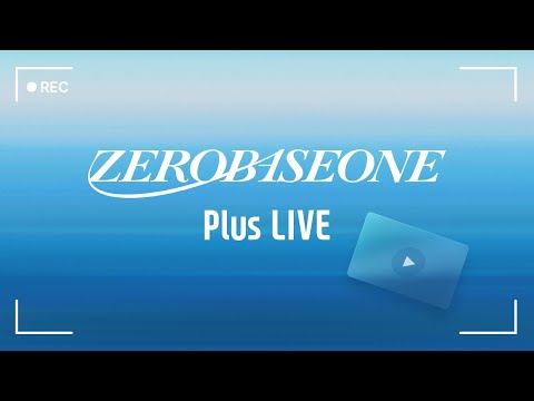 [Plus LIVE] ZEROBASEONE Plus LIVE 다시보기 - [Plus LIVE] ZEROBASEONE Plus LIVE 다시보기