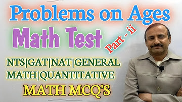Problems on Ages|NTS Quantitative Reasoning and Math MCQ