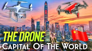 How Drone technology from Shenzhen in China is taking over the world