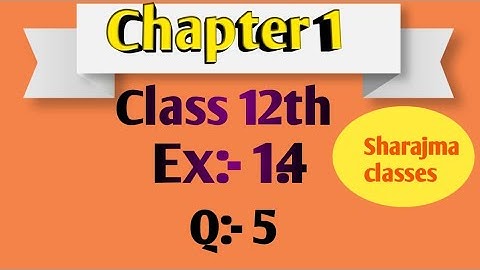 Class 12 Ex 1.4 Q5 Math Relation &Function Q5 Ex 1,4 Class 12 MathEx 1.4 Q5 Class 12 Math
