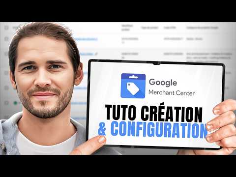 Tuto : Création & Configuration Compte Google Merchant Center en 2026 | [Formation Google Ads] thumbnail