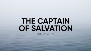 Midweek Service: The Captain Of Salvation