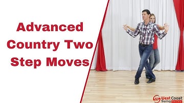 COUNTRY TWO STEP ADVANCED MOVES - Advanced Two Step Dance Moves - Advanced 2 Step