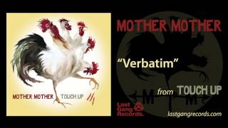 Video thumbnail of "Mother Mother - Verbatim"