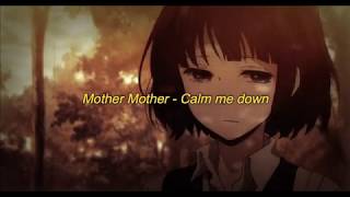 Mother Mother   Calm me down (pitched down version)