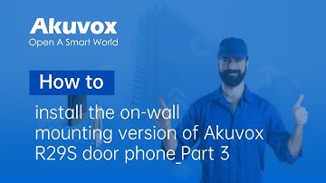 How to install the on-wall mounting version of Akuvox R29S door phone_Part 3