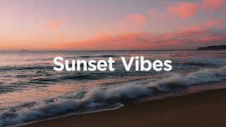 Sunset Vibes 🌅 - Summer Chill Music 🌞