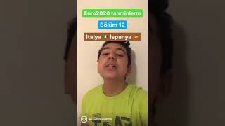 Euro2020 Tahminlerim Bölüm 12 İtalya İspanya
