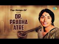 Top songs of late dr prabha atre  kaun gali gayo shyam  tan man dhan tope varun  classical songs