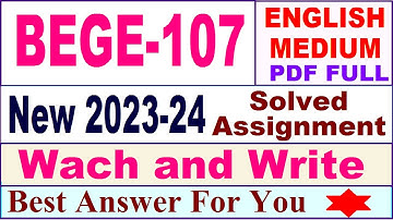 BEGE 107 solved assignment 2023-24 / bege 107 solved assignment 2024 / ignou bege 107 2024