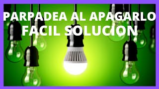 # fácil solución foco parpadea o se ilumina apagado BIEN EXPLICADO #