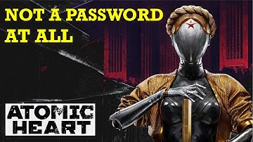 Not a Password At All | Atomic Heart
