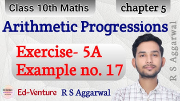 Exercise 5A | Example no.17 | A.P. | Class 10th Maths | RS Aggarwal | Ed-Venture | Himanshu Singh