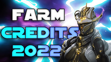 Credits Farm 2022 / Warframe
