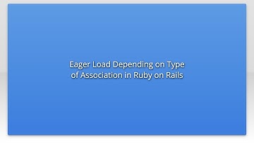 Eager Load Depending on Type of Association in Ruby on Rails