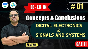 #01 Concepts and Conclusions |  Digital Electronics & Signals and Systems | Sujay Sir |  EE.EC.IN