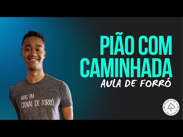 Pião com Caminhada  Aula de Forró 09 