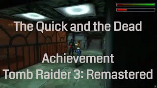The Quick and the Dead (Achievement) - Tomb Raider 3 Remastered