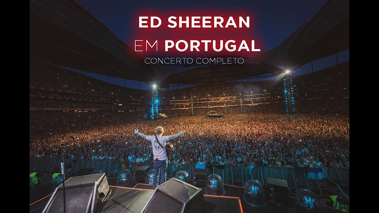 Ed Sheeran Concerto inteiro ao vivo no Estádio da Luz 😍 (full show