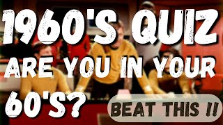 Are you around 70? Beat this 1960's Modern History Quiz.