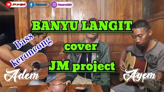 Banyu langit- didi. K cover akustik JM project