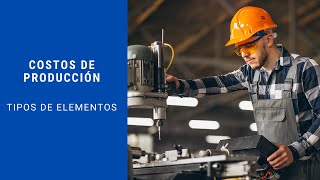 Elementos de los costos de Producción