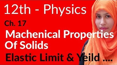 FSc Physics Book 2, Ch 17 - Mechanical  Properties of Solids - 12th Class Physics
