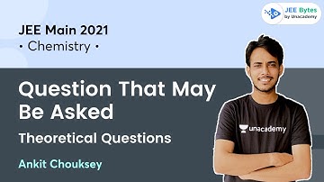 Question That May Be Asked | Theoretical Questions | JEE Mains 2021 | JEE Bytes | Ankit Chouksey