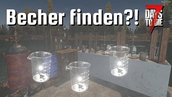 Becher Fundorte und Wahrscheinlichkeiten | 7 Days to Die Tutorial