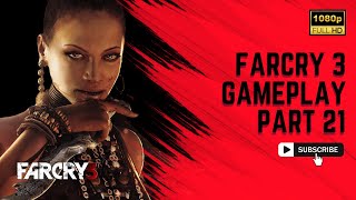 Far Cry 3 | PC Gameplay Walkthrough | 1080p ULTRA | No Commentary | Part - 21 #farcry3