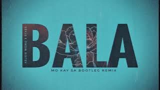 Kelvin Momo feat. Sykes - Bala (Mo kay SA Bootleg Remix)