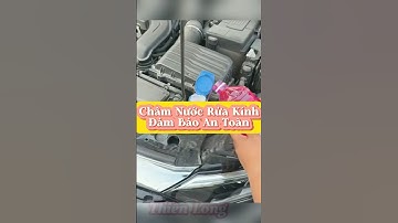 Tự Đổ Nước Rửa Kính Xe Ô Tô Tại Nhà – Tiết Kiệm & An Toàn