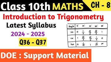 Class 10 Maths Chapter 8 Introduction to Trigonometry DOE Support Material | Q36 - Q37