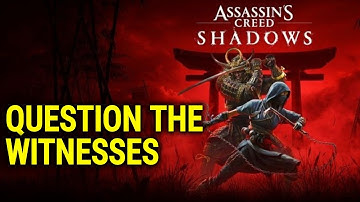 Question the Witnesses - The Lost Envoys Quest - Assassin