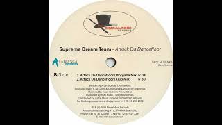 Supreme Dream Team - Attack Da Dancefloor (Morgana Mix)